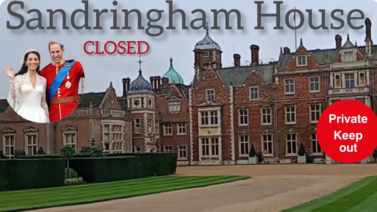 🇬🇧 Sandringham House Has Closed.