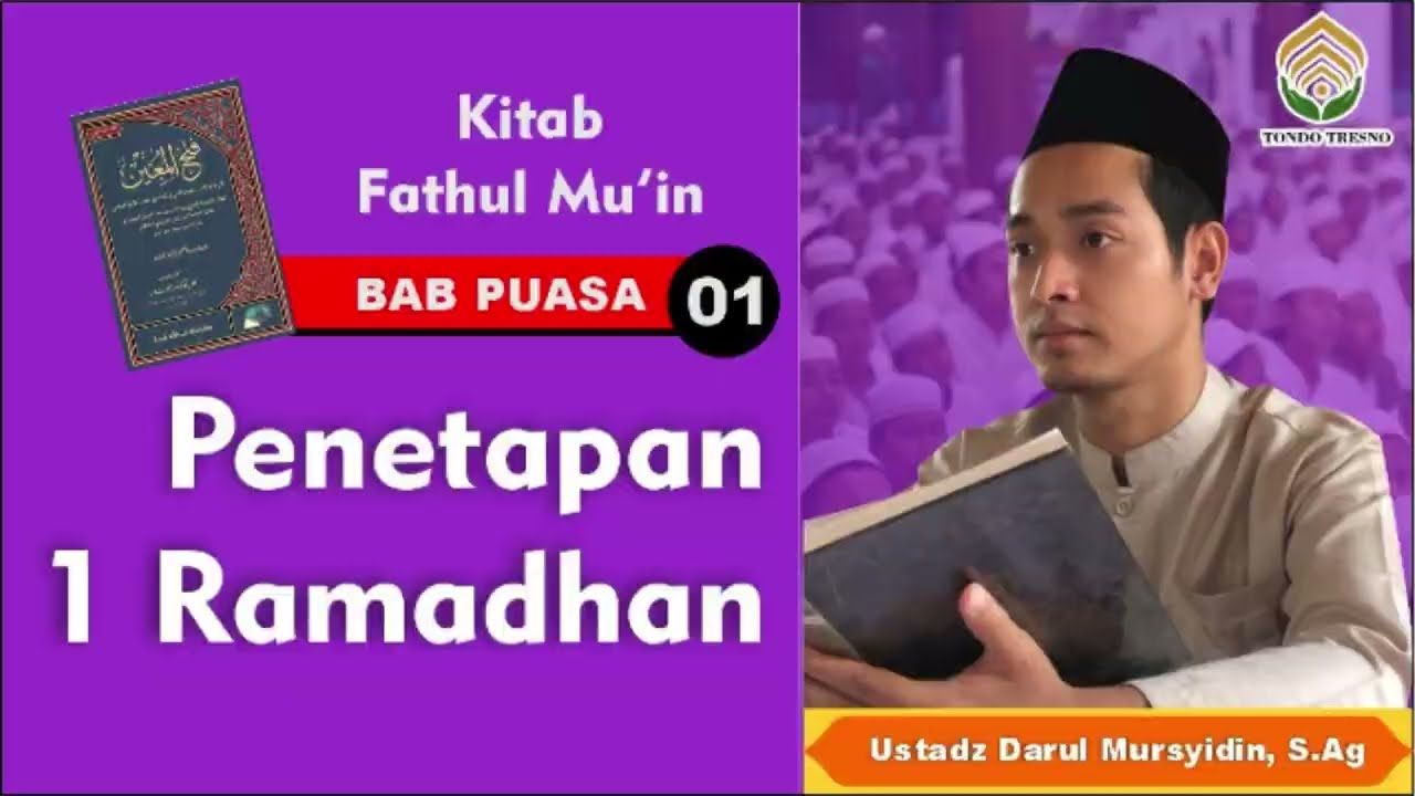 Kajian Kitab Fathul Mu'in Bab Puasa Part 01 | Penetapan 1 Ramadhan | Ustadz Darul Mursyidin, S.Ag