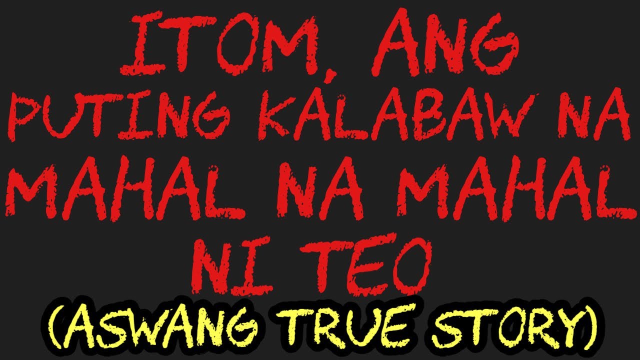 ITOM, ANG PUTING KALABAW NA MAHAL NA MAHAL NI TEO (Aswang True Story)