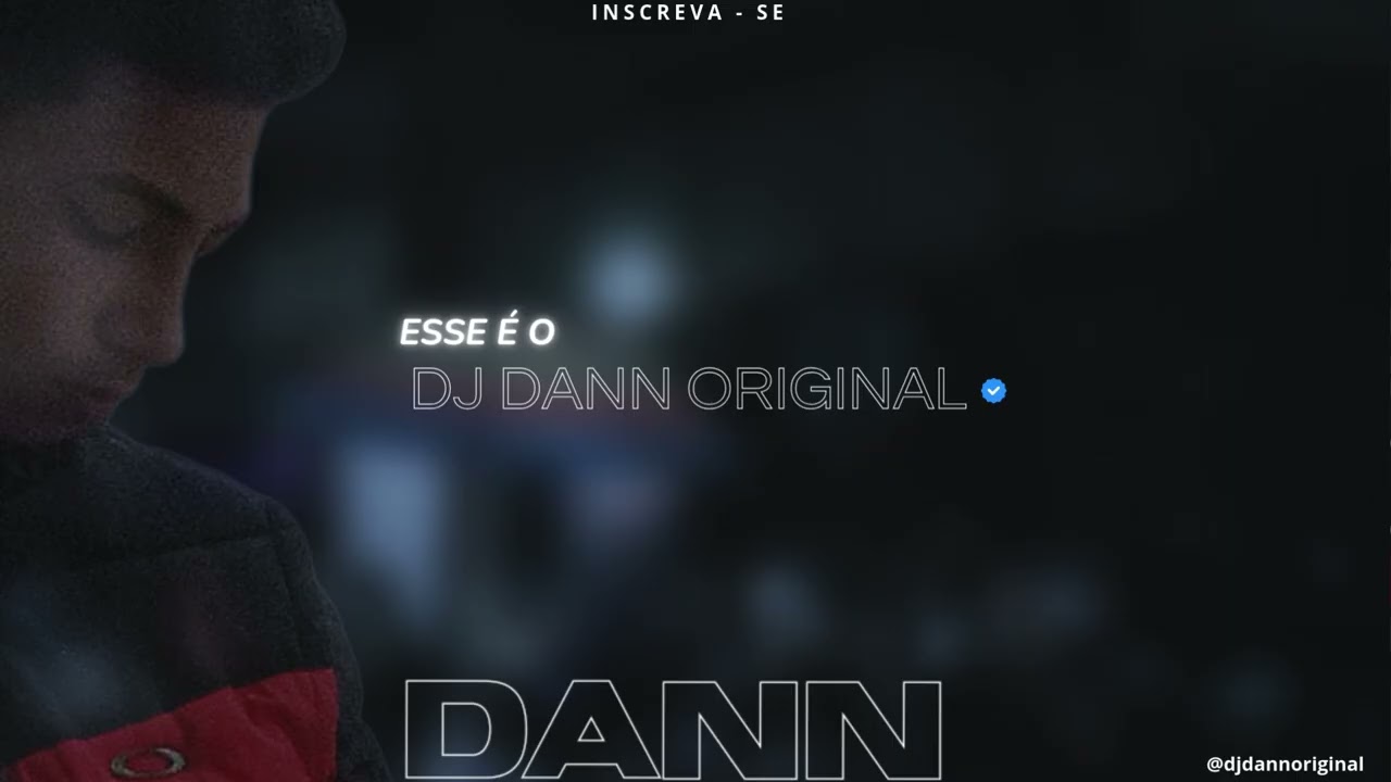 DJ DANN ORIGINAL - VAMO PRO CANTINHO - É NÓS QUE BANCA - MC KALZIN