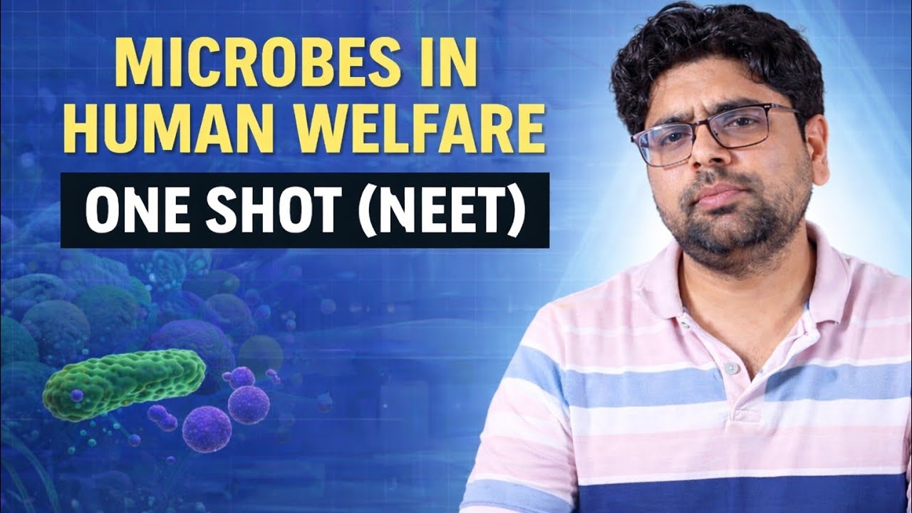 Microbes in Human Welfare One Shot | NEET 2025 Crash Course | Class 12 Biology Full Chapter🔥