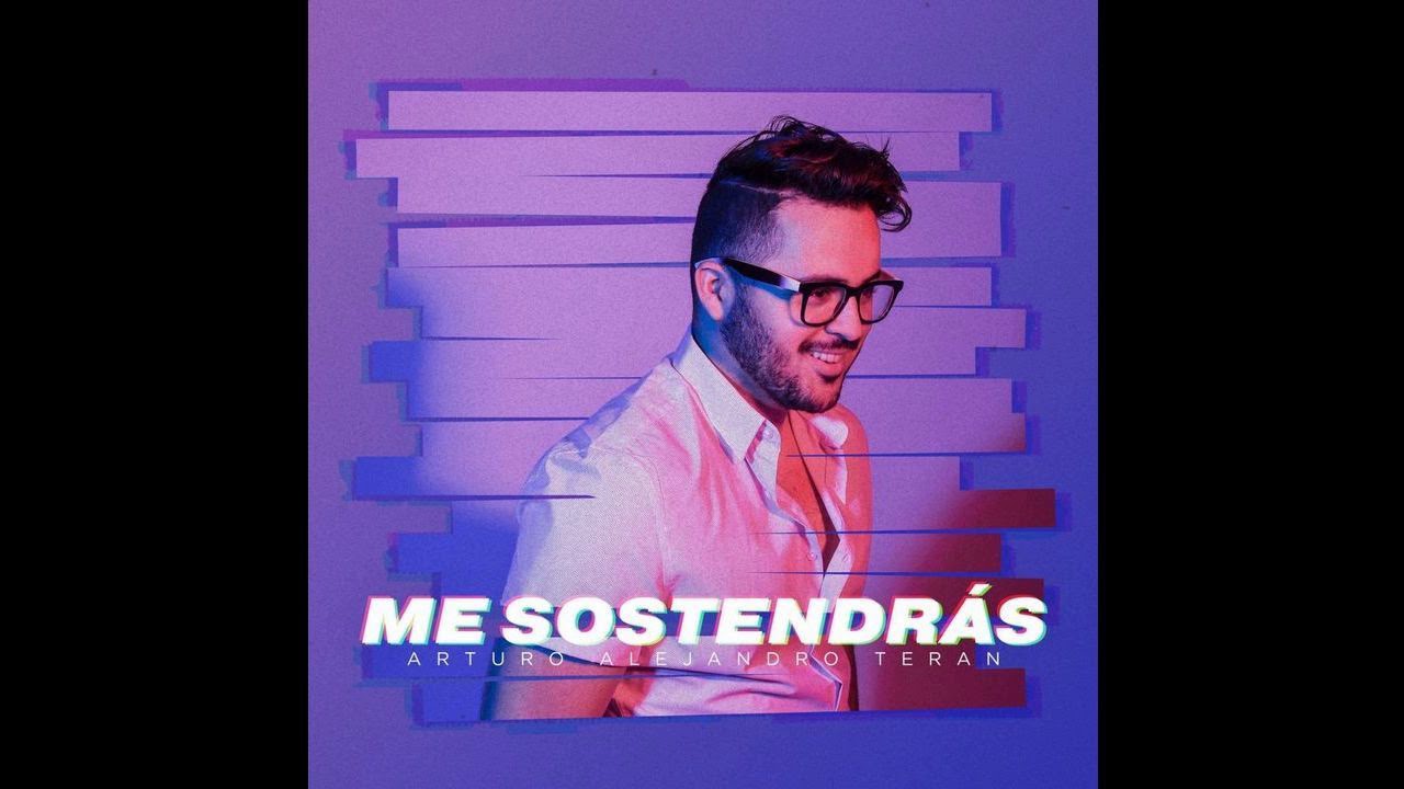 Arturo Alejandro Teran - Me Sostendr&aacute;s