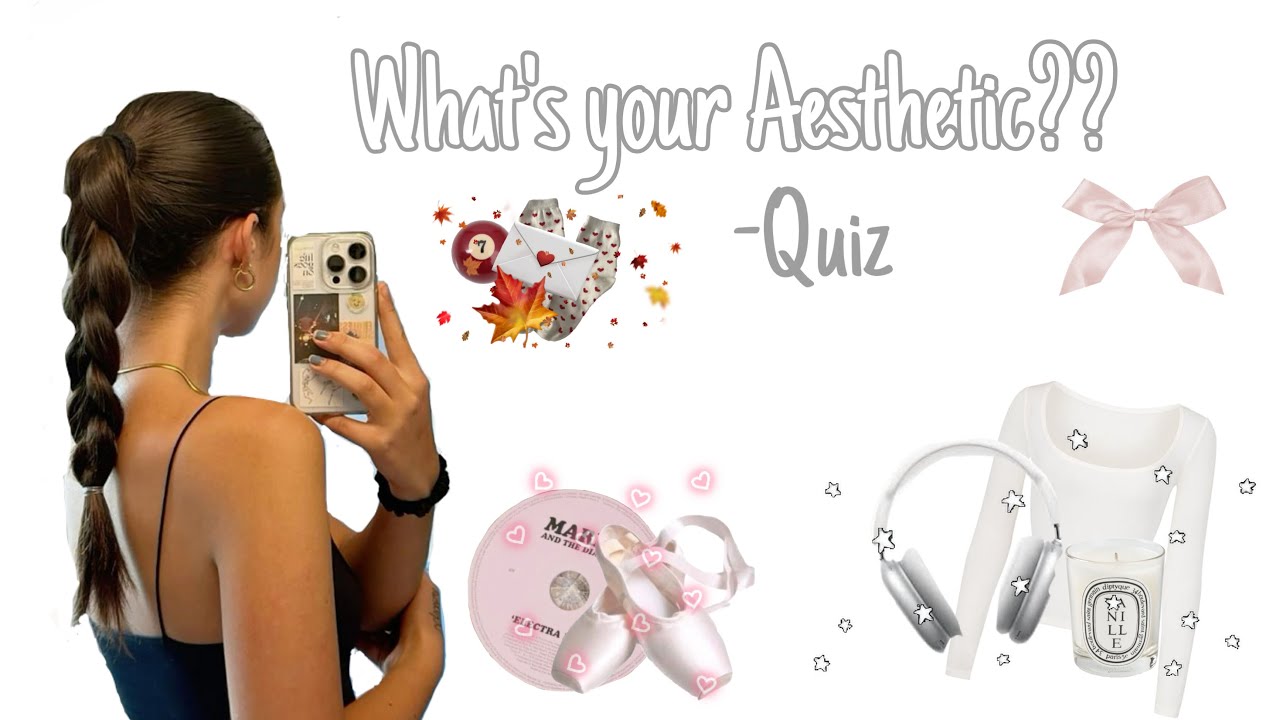 What&lsquo;s your Aesthetic?🎀 ~Quiz (clean girl, coquette, etc.)🫧🫶🏻