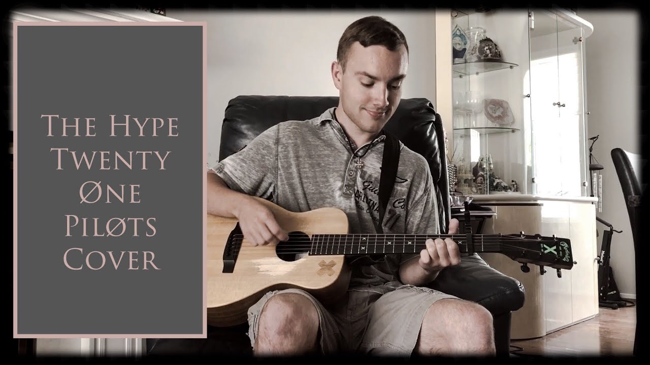 The Hype - Twenty Øne Piløts Cover