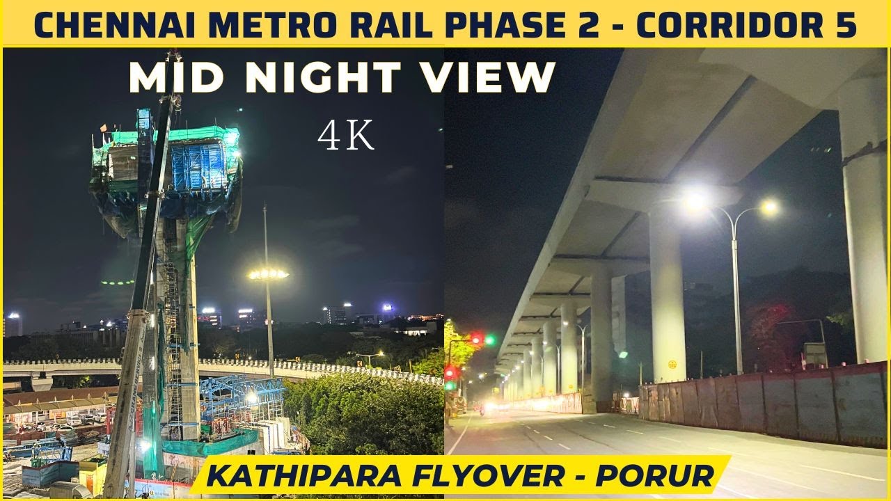 Chennai Metro Rail Corridor 5 | Chennai Night Life | Alandur to Porur | 4K Chennai 2.0 #chennainight
