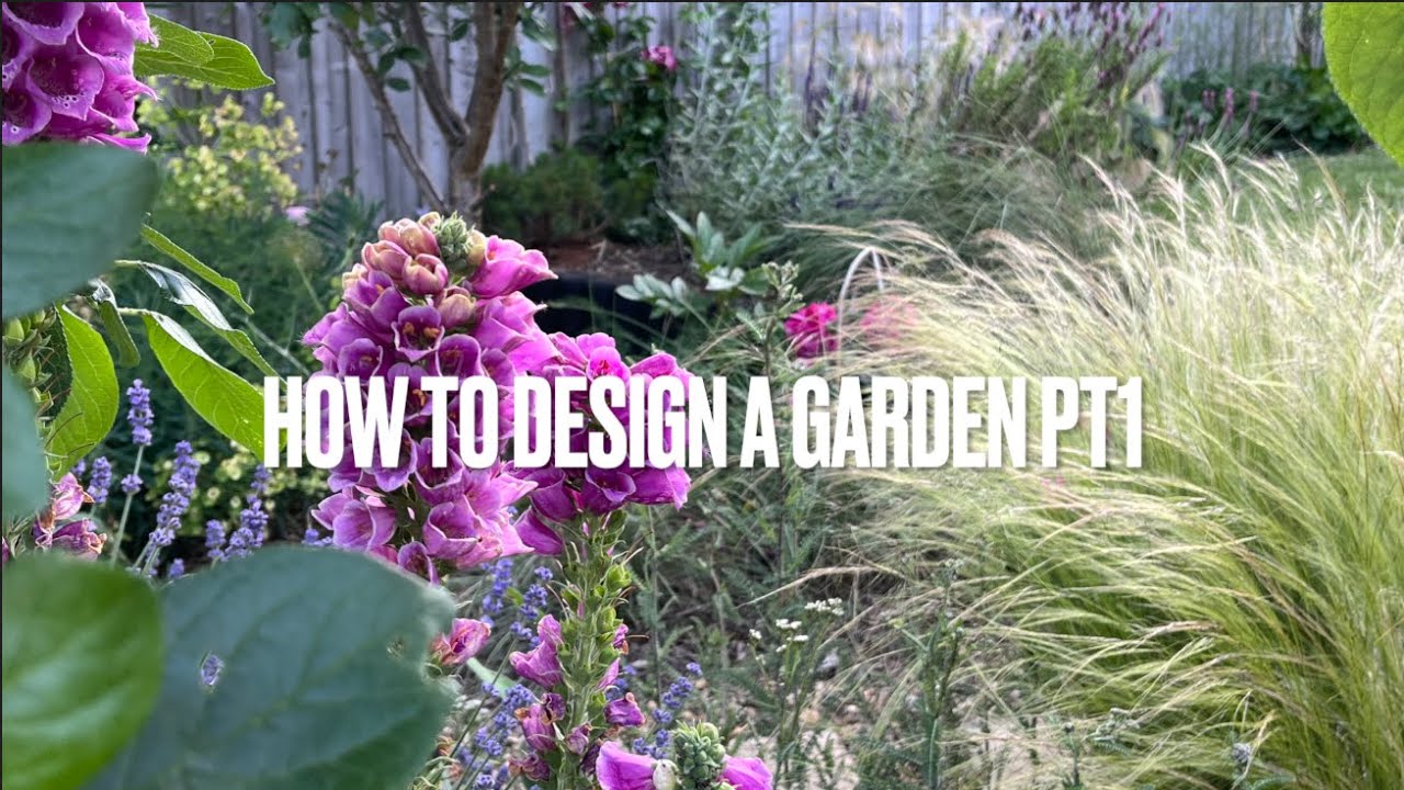 How to design a garden - pt 1