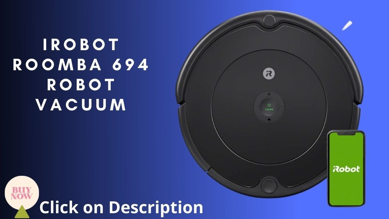 Best Robot Vacuum | iRobot Roomba 694 review