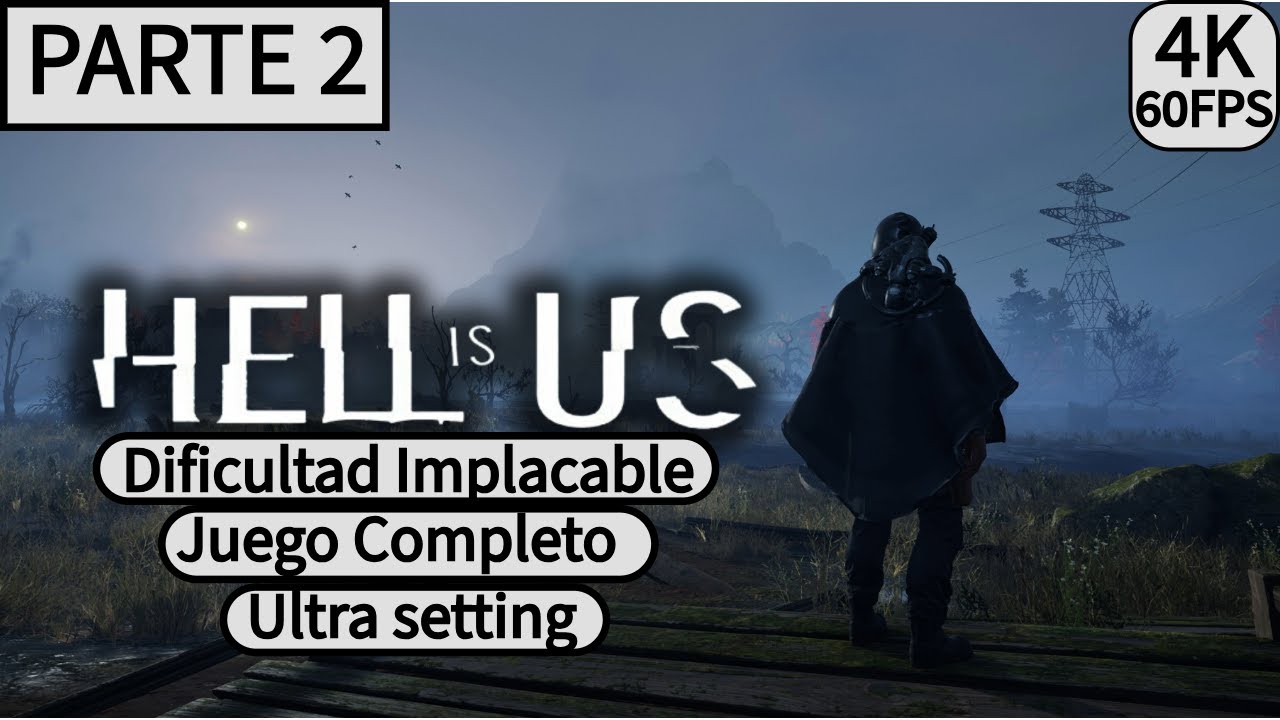 HELL IS US | Dificultad Implacable | Juego completo | Parte 2