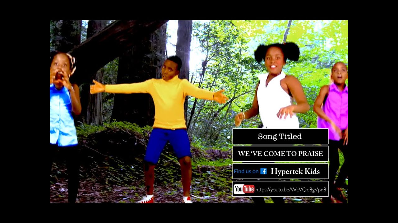 We 've Come To Praise Thy Lord - By Hypertek Kids