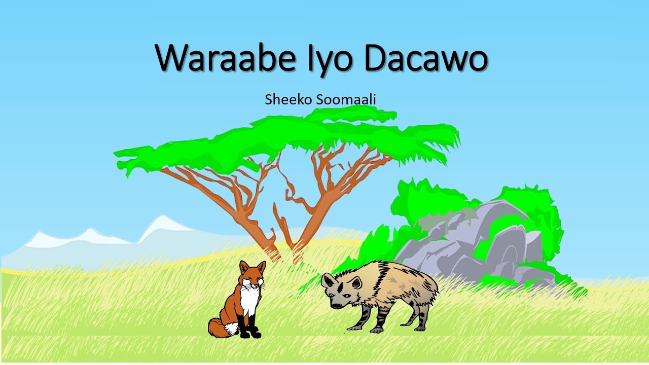 Waraabe Iyo Dacawo The Hyena and the fox Somali version Somali Stories Ep 01