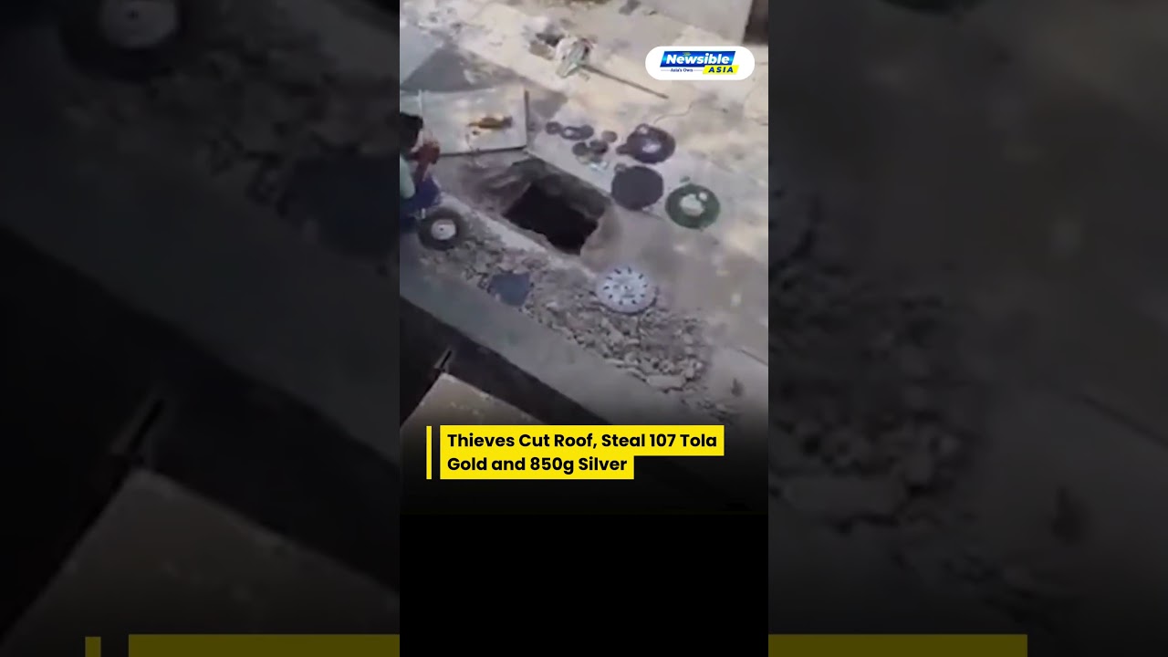Thieves Cut Roof, Steal 107 Tola Gold and 850g Silver