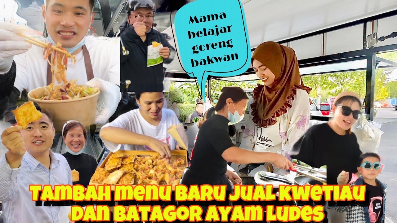 DUA HARI LIBUR DUA HARI JUALAN BATAGOR AYAM,BAKWAN PANGSIT DAN KWETIAU DI CHINA