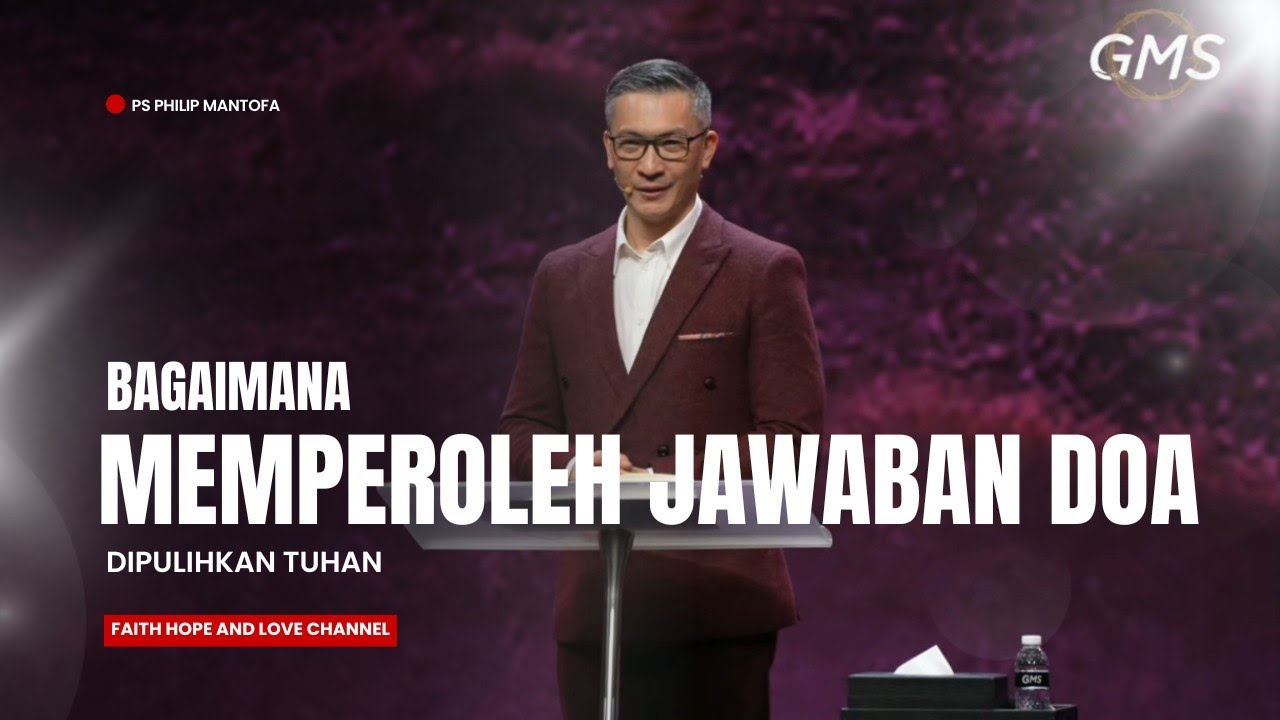 DOA DIJAWAB || DIPULIHKAN TUHAN || Khotbah Ps Philip Mantofa || Faith Hope and Love Channel 