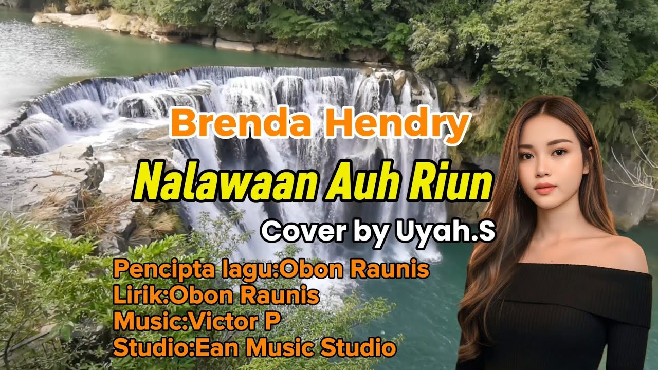 NALAWAAN AUH RIUN~BRENDA HENDRY~COVER BY UYAH S.~OFFICIAL MUSIC LYRIC(Pembetulan)