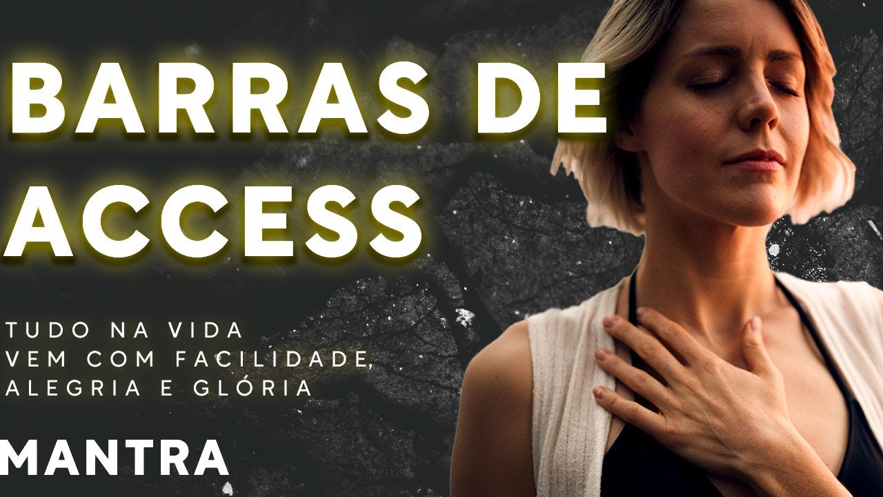 Mantra Barras de Access   Mantra Prosperidade Alegria e Gloria  PNL