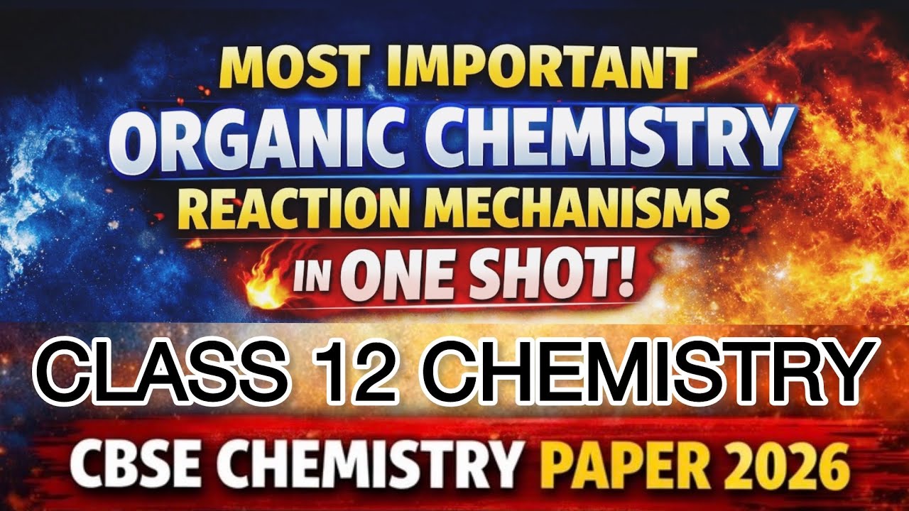 Organic Chemistry 7 Most Important Mechanisms | One Shot Revision