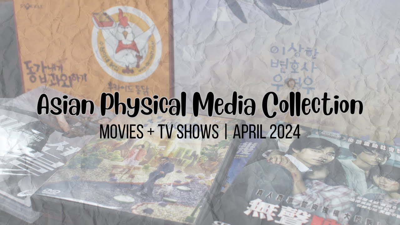 Asian Physical Media Collection | April 2024 (Korean, Chinese and Japanese Physical Media)