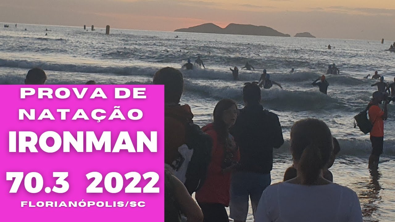 IRONMAN 70.3 2022 - PROVA DE NATA&Ccedil;&Atilde;O  | FLORIAN&Oacute;POLIS/SC