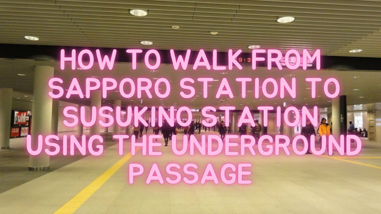 how to walk from Sapporo Station to Susukino Station using the underground passage