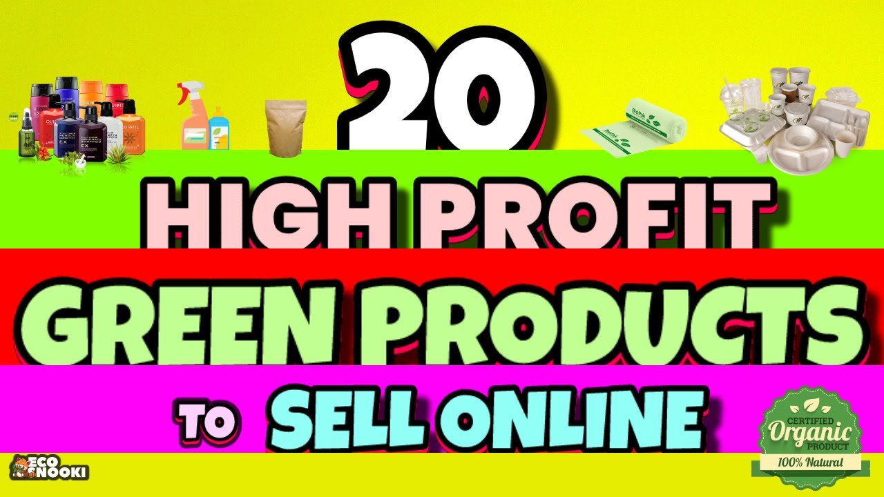 SELL these 20 HIGH profit GREEN products online NOW!