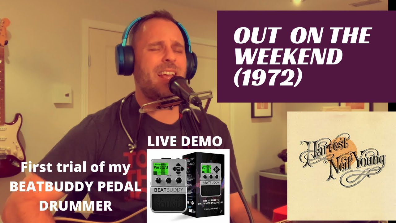 Out On The Weekend- Neil Young - Acoustic Cover with Beatbuddy live demo (First trial!)