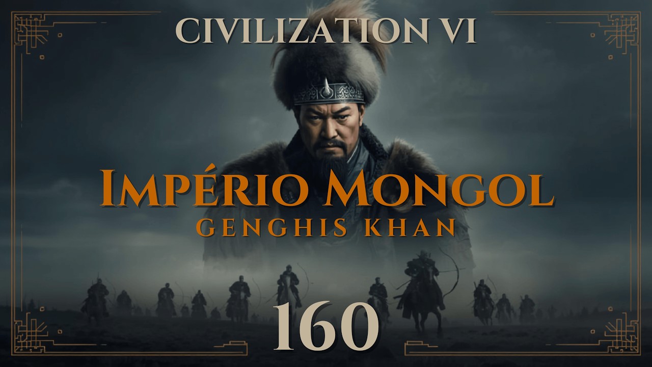 CIV6 | Império Mongol (Genghis Khan) | Turno: 160/250