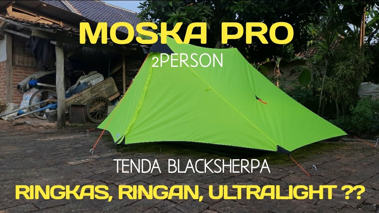 TENDA ULTRALIGHT ?? REVIEW MOSKA PRO 2 PERSON BLACKSHERPA