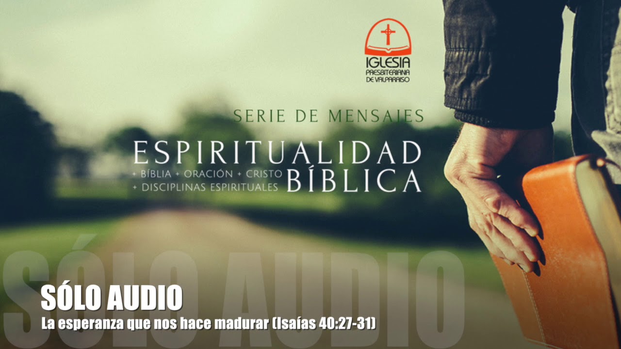 La esperanza que nos hace madurar (Isaías 40:27-31) - Pastor Caleb Fernández P.