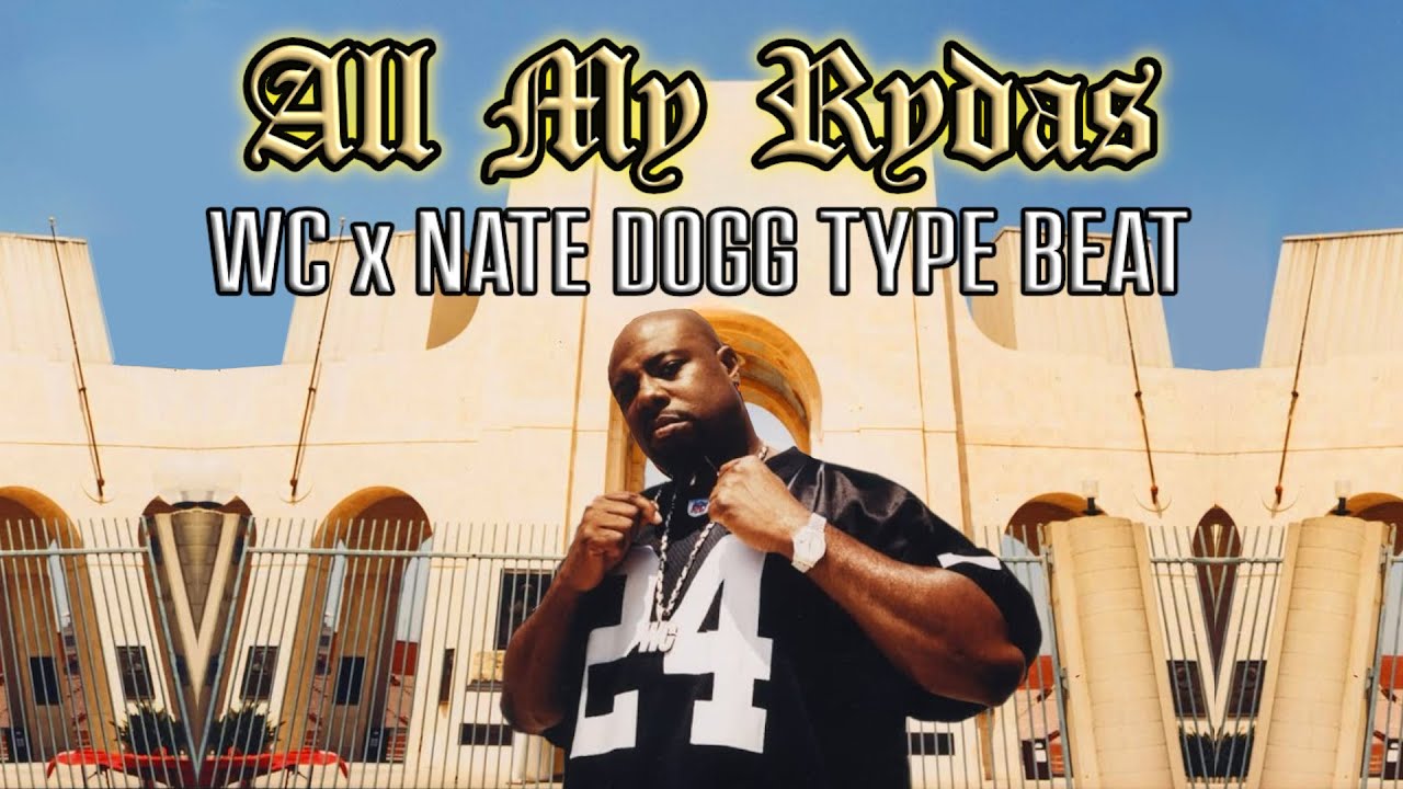 WC x Nate Dogg x West Coast Type Beat - All My Rydas