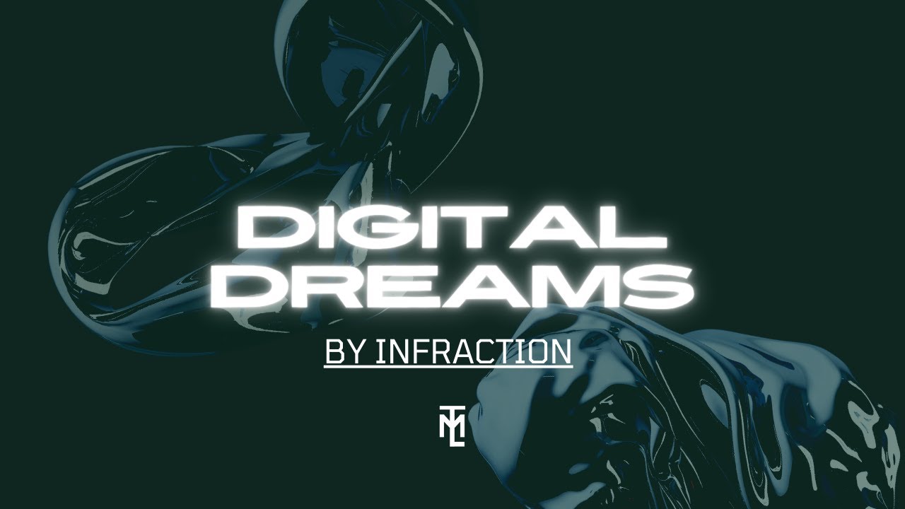 Digital Dreams ✖️ Infraction || TML