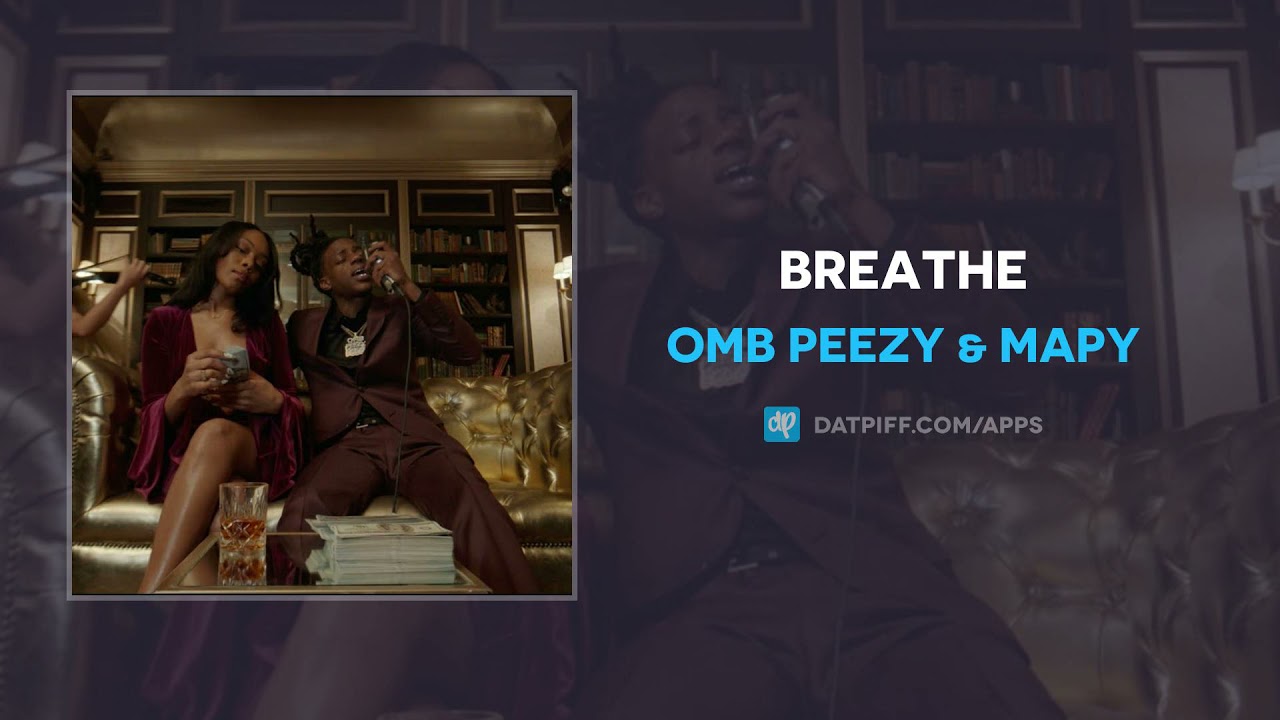 OMB Peezy & Mapy - Breathe (AUDIO)