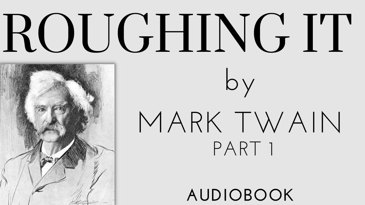 Roughing It. By Mark Twain. Full Audiobook. Part 1.
