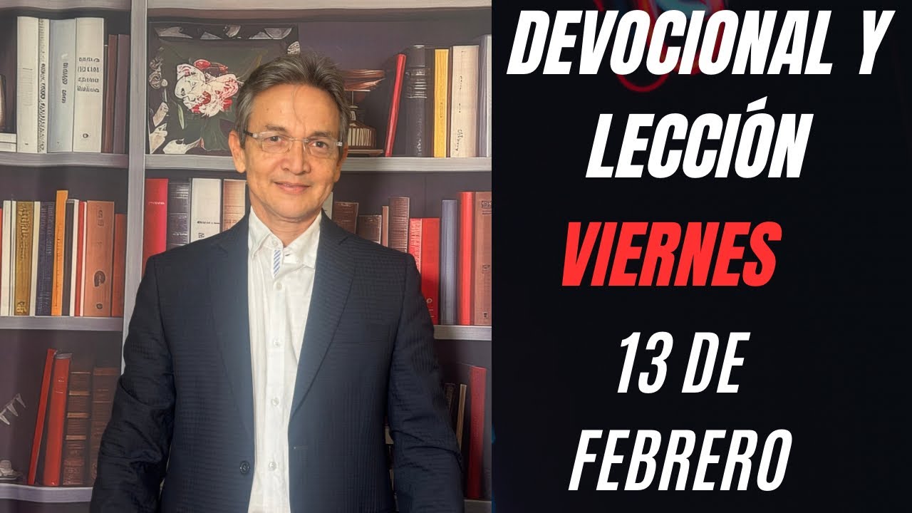 DEVOCIONAL Y LECCIÓN |VIERNES 13 DE FEBRERO|Jonathan Márquez |Emergencias Bíblicas 