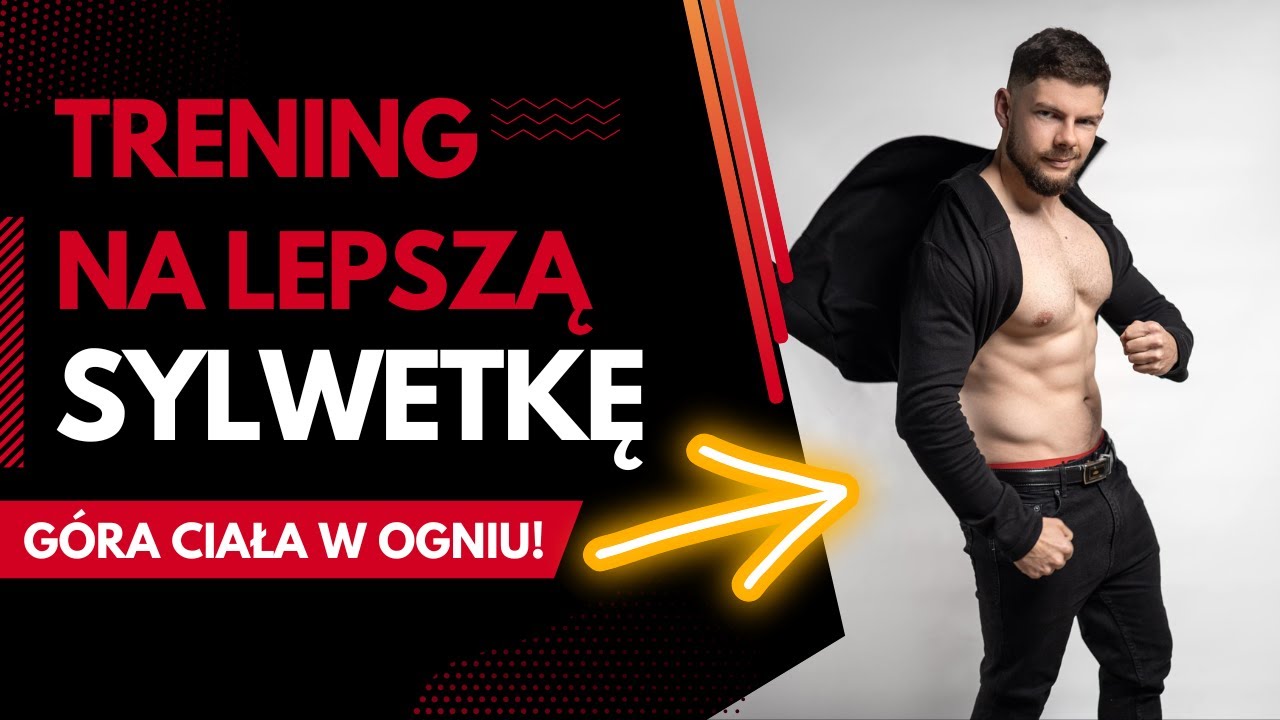 GOTOWY ZESTAW ĆWICZEŃ NA GÓRĘ CIAŁA