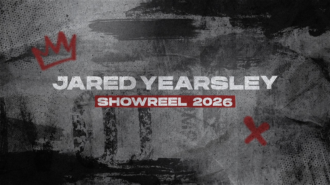 Jared Yearsley - Showreel 2026