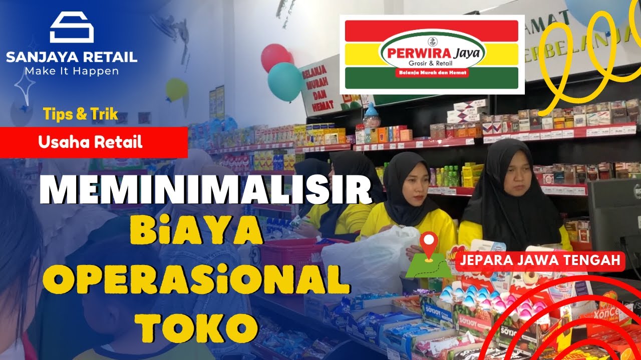 CARA MEMINIMALISIR OPERASIONAL TOKO || PERWIRA JAYA, JEPARA, JAWA TENGAH
