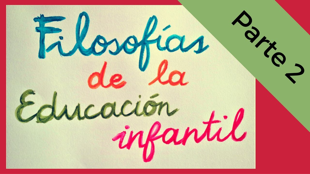Filosofías de la Educación Infantil – Parte 2 – DEWEY y MALAGUZZI