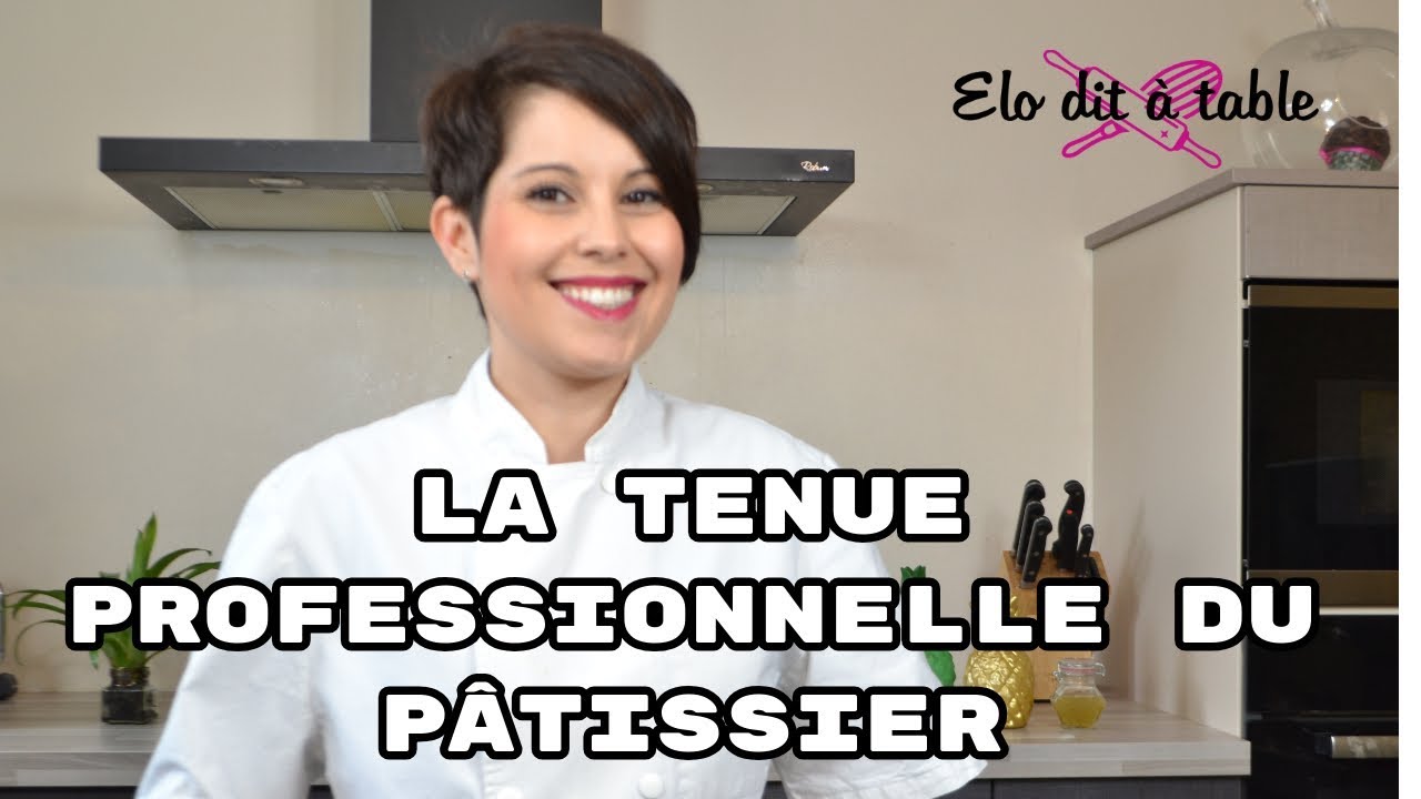 CAP PÂTISSIER | LA TENUE PROFESSIONNELLE