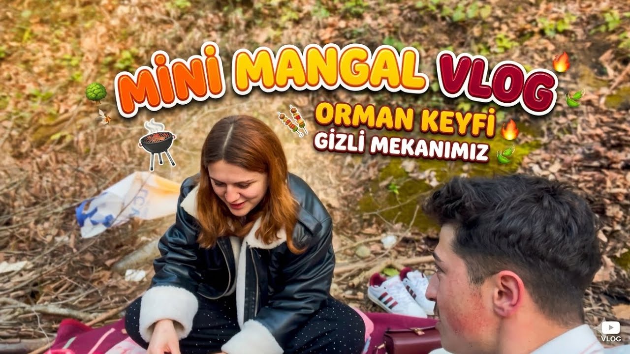 🌲 MİNİ MANGAL VLOG | Ormanda Keyifli Bir G&uuml;n! 🔥
