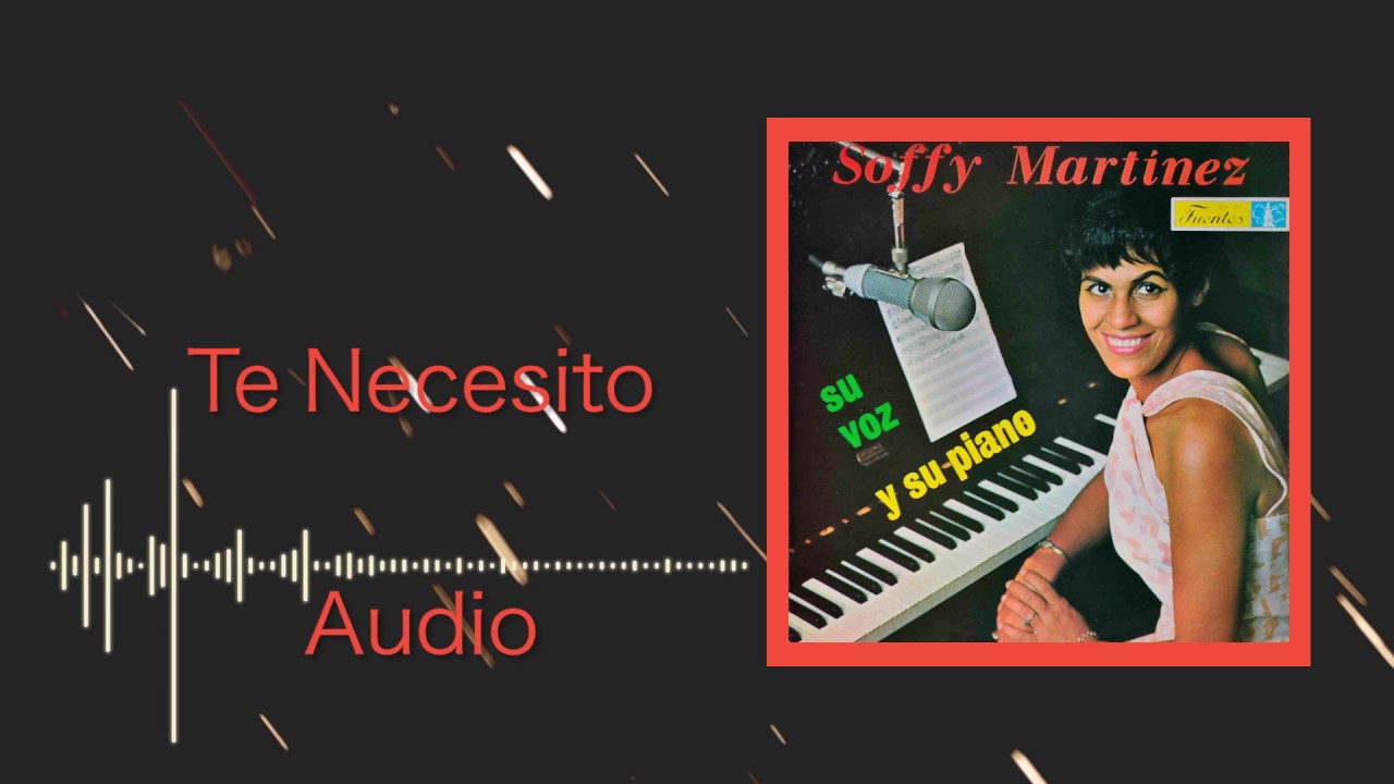 Te Necesito - Soffy Martínez / Discos Fuentes