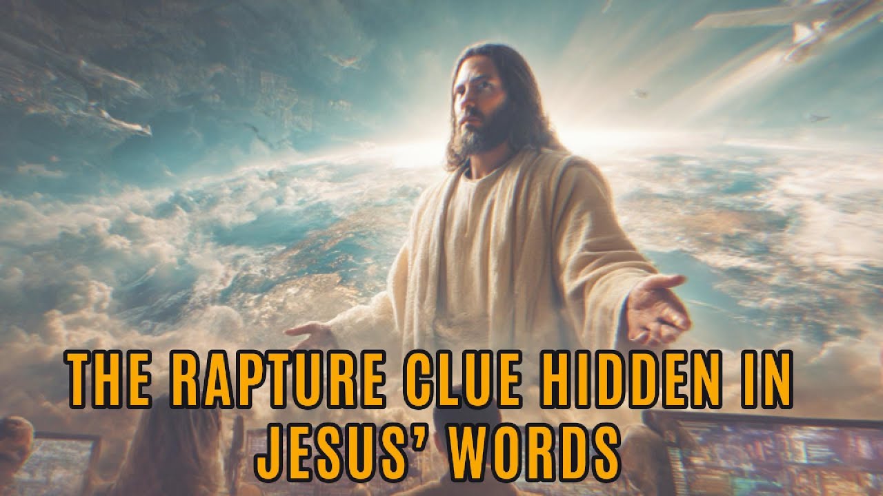 The Rapture Clue Hidden in Jesus’ Words - What Most Christians Never Noticed?s