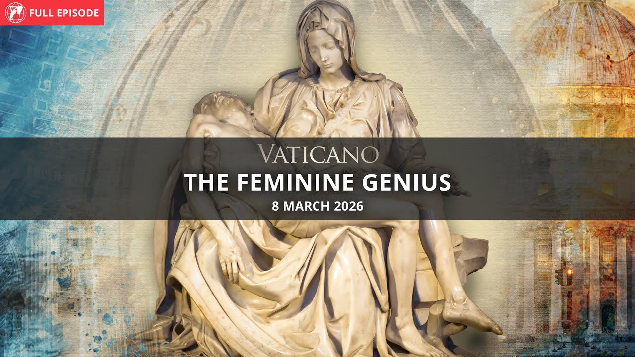 The Feminine Genius in the Catholic Church | International Women's Day: EWTN Vaticano