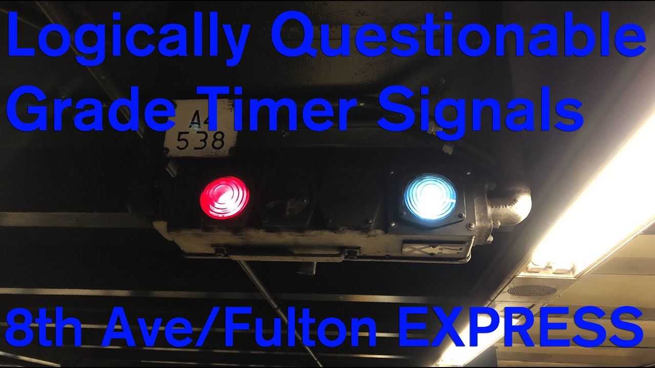 Logically Questionable Grade Timer Signals - 8th Ave/Fulton St EXPRESS Line