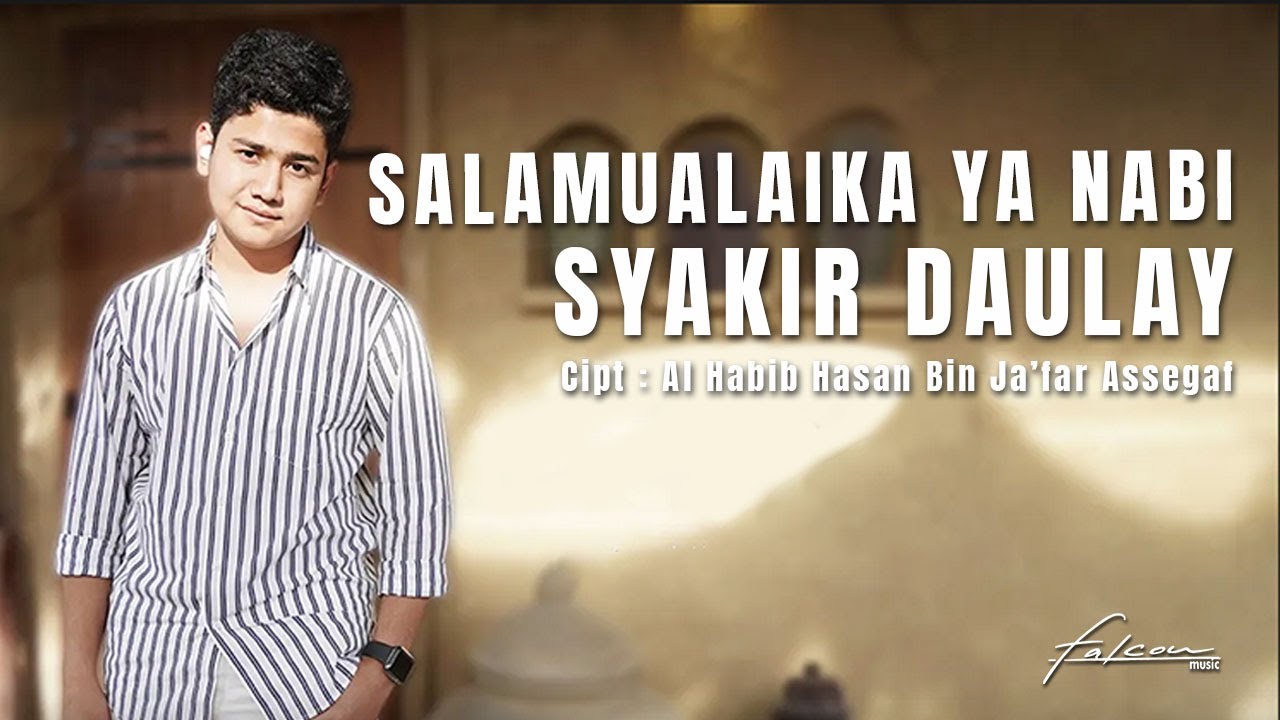 Official Music Video I Syakir Daulay - Salamualaika Ya Nabi