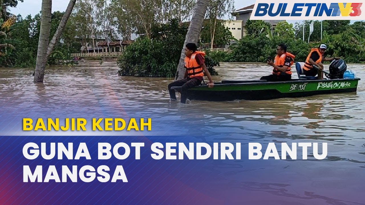 BANJIR KEDAH | Sukarelawan Guna Bot Sendiri Pindahkan Mangsa