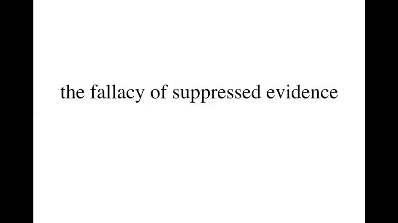 The fallacy of suppressed evidence