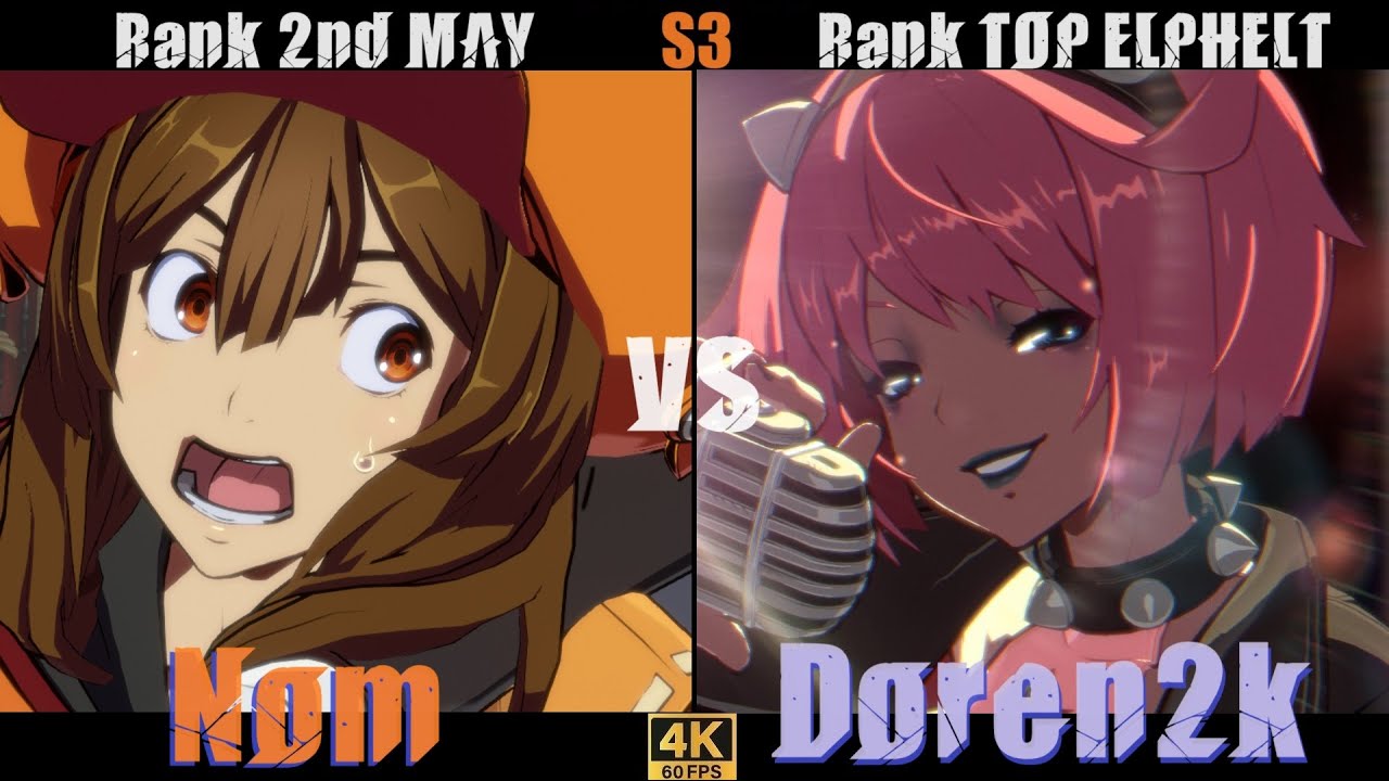 GGST➤Rank 2nd MAY / メイ [ Nom  ] vs Rank TOP ELPHELT / エルフェルト [ Doren2k ] Guilty Gear Strive