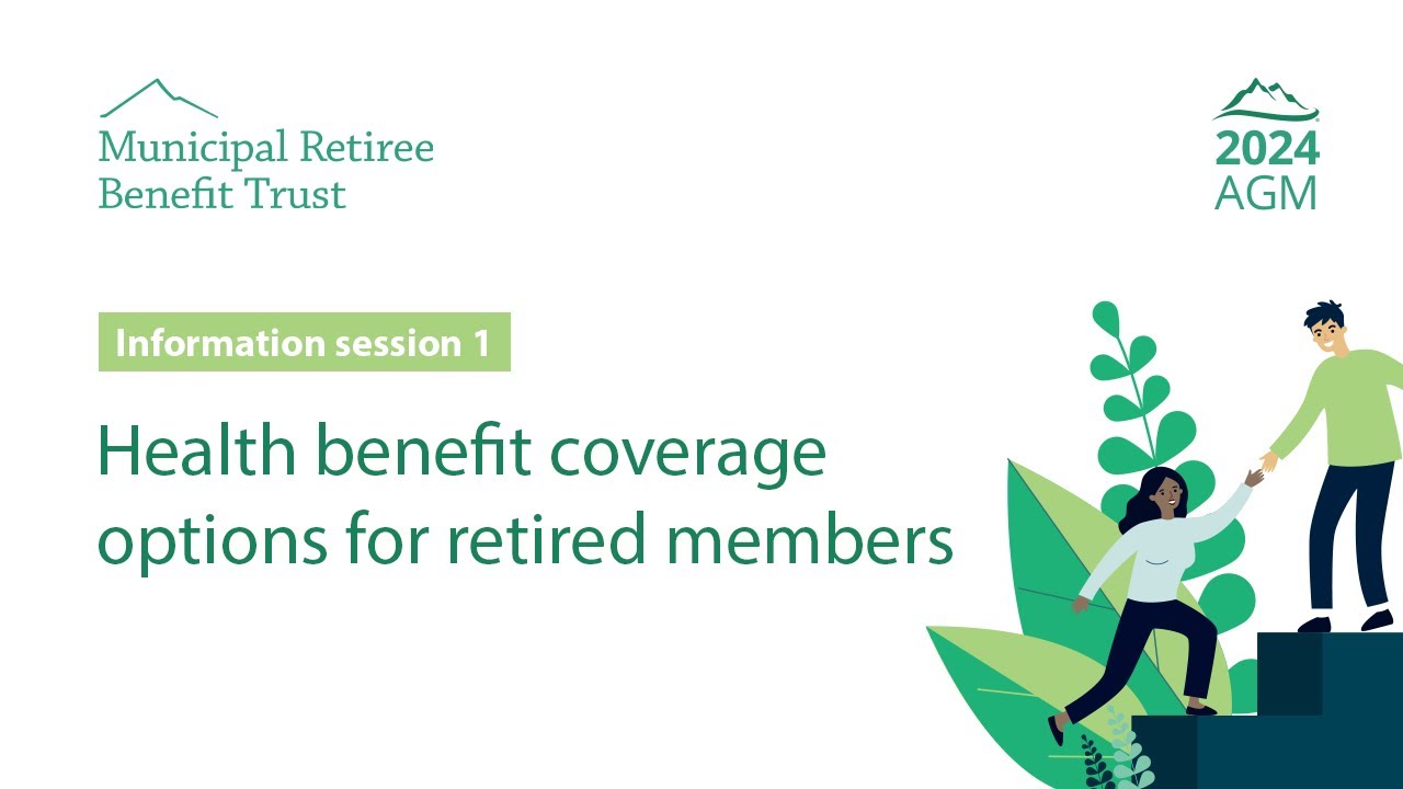 Health benefit coverage options for retired members - BC's Municipal Pension Plan