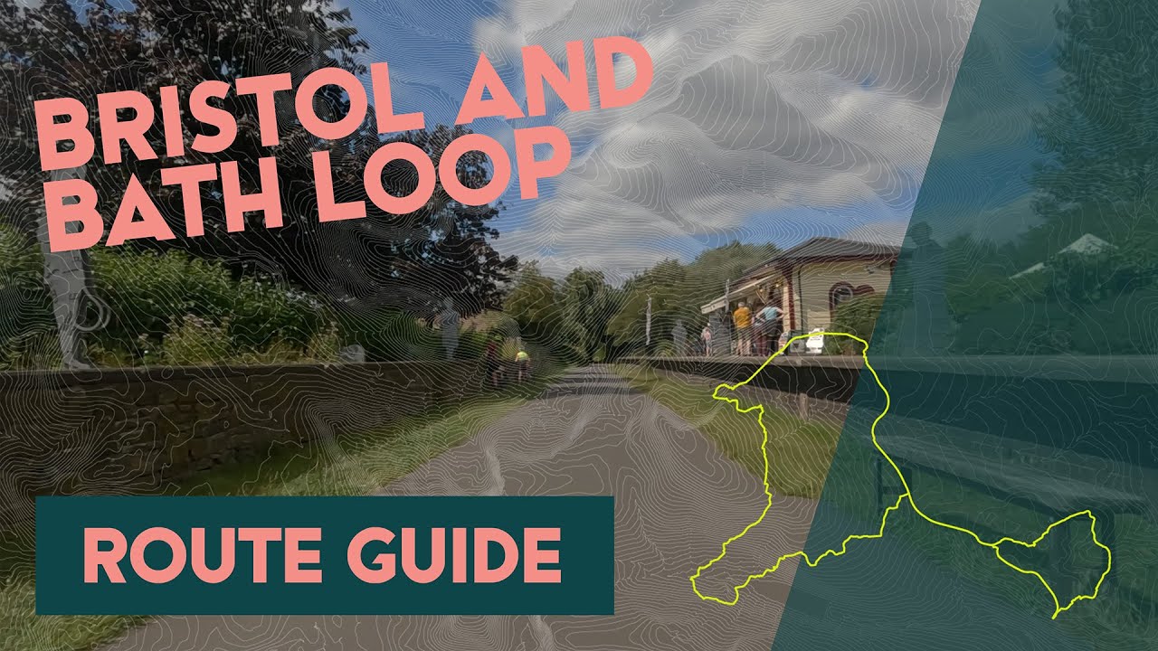 Episode 02 - The Bristol & Bath Loop | Route Guide