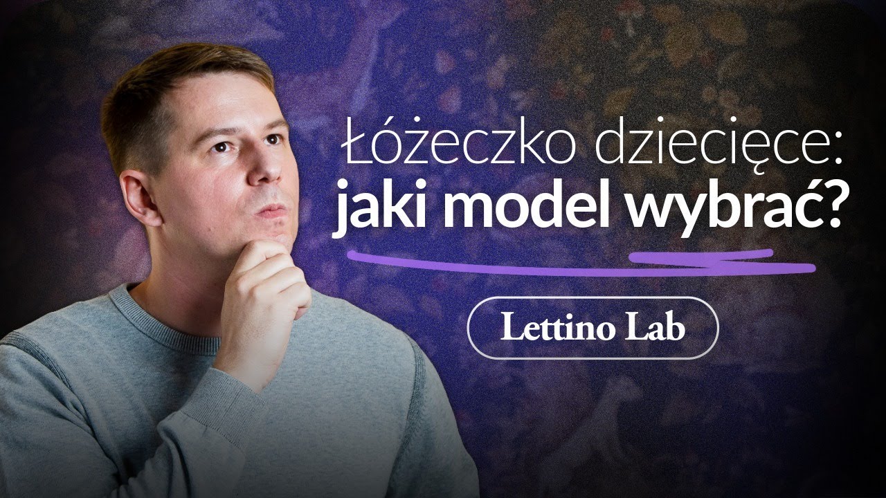 Które łóżeczko wybrać - Jaś czy Kacper? Kompletny przewodnik | Lettino Lab